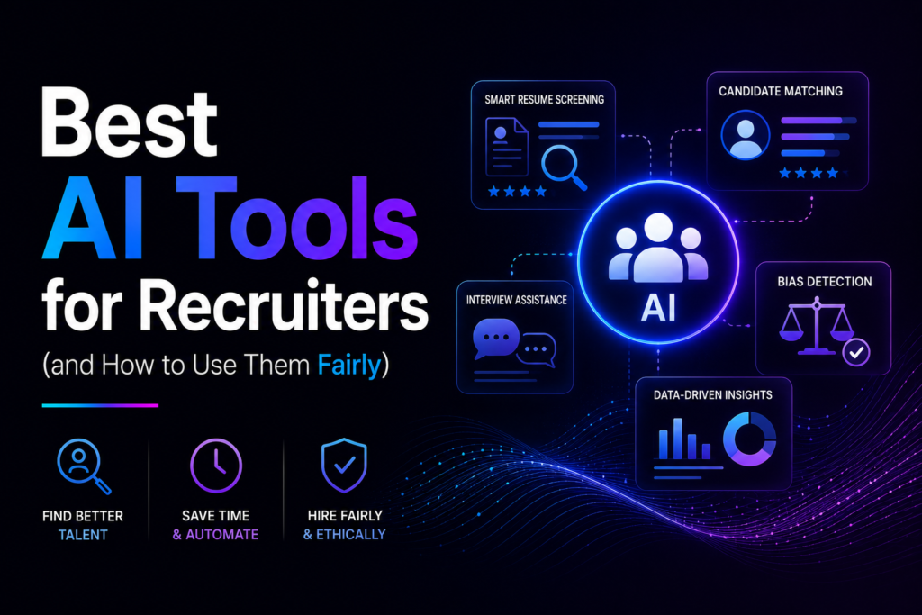 Best AI Tools for Recruiters (2026): Tested, Priced and Audited Best AI Tools for Recruiters (and How to Use Them Fairly)