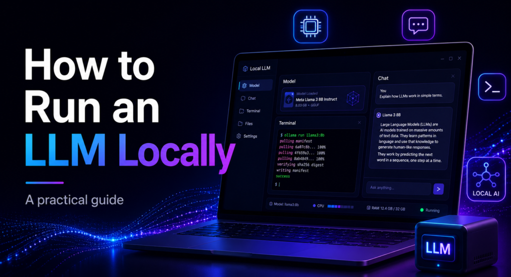 How to Run an LLM Locally: The 2026 Setup Guide How to Run an LLM Locally